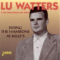Jasmine Records Lu WATTERS & The Yerba Buena Jazz Band - Doing The Hambone At Kelly's CD