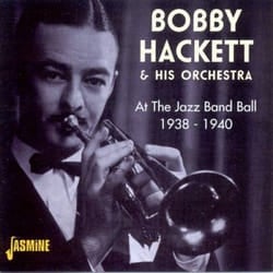 Jasmine Records Bobby HACKETT & His Orch. - At The Jazz Band Ball 1938 - 1940 CD Bobby Hackett & His Orch.