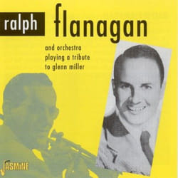 Jasmine Records Ralph FLANAGAN & His Orch. - A Tribute To Glenn Miller CD Ralph Flanagan & His Orch.