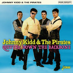 Jasmine Records Johnny KIDD & The Pirates - Quivers Down the Backbone CD