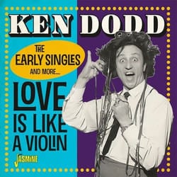Jasmine Records Ken DODD - Love is Like a Violin – The Early Singles and More CD