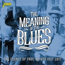 Jasmine Records Various Artists - The Meaning of the Blues - The Legacy of Paul Oliver 1927-2017 CD