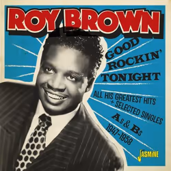 Jasmine Records Roy BROWN - Good Rockin' Tonight & All His Greatest Hits and Selected Singles As & Bs 1947-1958, CD, Roy Brow ...