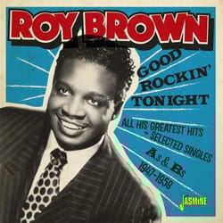 Jasmine Records Roy BROWN - Good Rockin' Tonight & All His Greatest Hits and Selected Singles As & Bs 1947-1958 CD