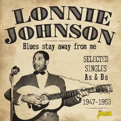 Jasmine Records Lonnie JOHNSON - Blues Stay Away From Me - Selected Singles As & Bs 1947-1953, CD, Lonnie Johnson, Physical m ...