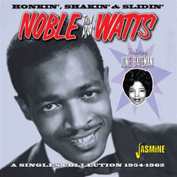 Jasmine Records Noble ‘Thin Man’ WATTS - Honkin’, Shakin’ & Slidin’ – A Singles Collection 1954-1962 Featuring June Bateman CD
