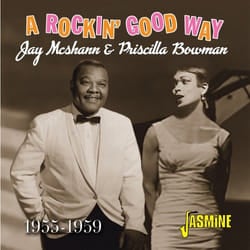 Jasmine Records Jay McSHANN & Priscilla BOWMAN - A Rockin' Good Way - 1955-1959 CD