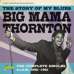 Jasmine Records Big Mama THORNTON - The Story of my Blues - The Complete Singles As & Bs 1951-1961 CD