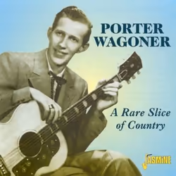 Jasmine Records Porter WAGONER - A Rare Slice Of Country, CD, Porter Wagoner, Physical media, 1 discs, 01/06/2000, 1. I love  ...