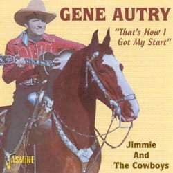 Jasmine Records Gene AUTRY - That's How I Got My Start - Jimmie And The Cowboys CD