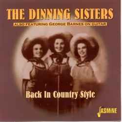 Jasmine Records The DINNING SISTERS also feat. George Barnes on guitar - Back In Country Style, CD, The Dinning Sisters Also ...