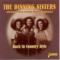 Jasmine Records The DINNING SISTERS also feat. George Barnes on guitar - Back In Country Style CD