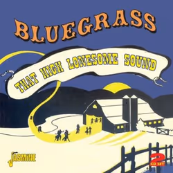 Jasmine Records Various Artists - Bluegrass - That High Lonesome Sound, CD, Physical media, 2 discs, 12/04/2012, Disc 1 1. So ...