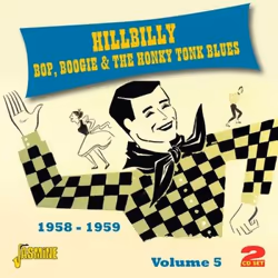 Jasmine Records Various Artists - Hillbilly Bop, Boogie & The Honky Tonk Blues Volume 5 - 1958-1959, CD, Physical media, 2 di ...