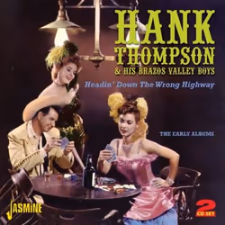 Jasmine Records Hank Thompson & His BRAZOS VALLEY BOYS - Headin' Down the Wrong Highway - The Early Albums, CD, Hank Thompson ...