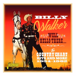 Jasmine Records Billy WALKER - Well, Hello There - The Country Chart Hits and More 1954-1962, CD, Billy Walker, Physical medi ...