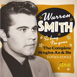 Jasmine Records Warren SMITH - So Long, I'm Gone: The Complete Singles As & Bs, 1956-1962, CD, Warren Smith, Physical media, ...