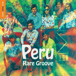 World Music Network Peru Rare Groove Pop The Rough Guide To