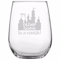 My Other Home is a Castle Engraved Stemless Wine Glass Funny Birthday Christmas Mother's Day Father's Day Graduation Gif ...