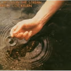 Alive AG Circles in the stream, Singer/Songwriter, CD, Cockburn, Bruce, Physical media, IDLA / True North Records