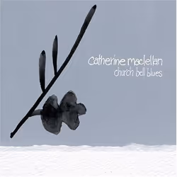 Alive AG Church bell blues, Singer/Songwriter, CD, MacLellan, Catherine, Physical media, IDLA / True North Records