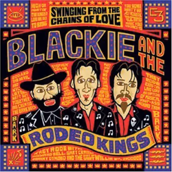 Alive AG Swinging from the chains of love CD Country Blackie And The Rodeo Kings