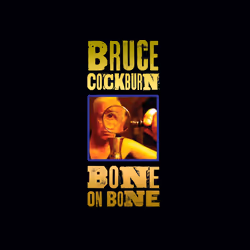 Alive AG Bone On Bone, Folk, CD, Cockburn, Bruce, Physical media, IDLA / True North Records