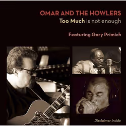 Alive AG Too much is not enough, Rock, CD, Omar & The Howlers, Physical media, Sonic Rendezvous / Big Guitar Music