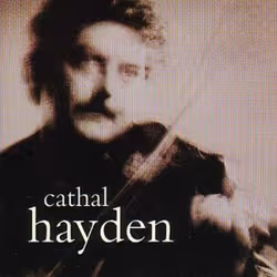 Proper HOOK001, Folk, CD, Cathal Hayden, Physical media, 1 discs, 05/03/2001