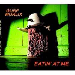 Proper Eatin' At Me CD Country Gurf Morlix