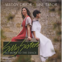 Proper Silly Sisters: No More To The Dance, Folk, CD, Maddy Prior & June Tabor, Physical media, 1 discs, 25/10/2004