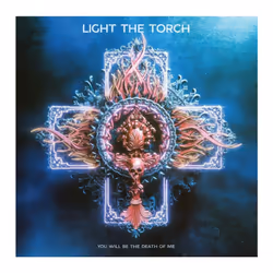 You Will Be The Death Of Me - Light The Torch - CD