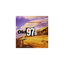 Old 97039s  Wreck Your Life CD (1999)