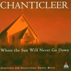 Warner Music Chanticleer - Where the Sun Will Never Go Down, CD Classic