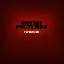 Proper Sound Pictures of Antoine Dufour, Folk, CD, Antoine Dufour, Physical media, 1 discs, 01/04/2013