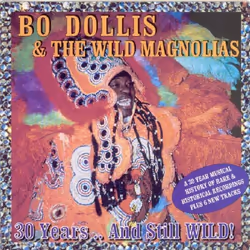 Proper Thirty Years And Still Wild - Bo Dollis & The Wild Magnolias, Blues, CD, Bo Dollis & The Wild Magnolias, Physical medi ...