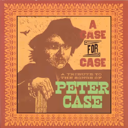 Proper A Case For Case: A Tribute To The Songs Of Peter Case, Country, CD, Various, 3 discs, 02/10/2006, 1. Beyond The Blues ...