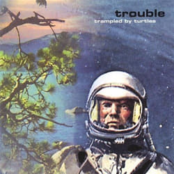 Alive AG Trouble CD Indie Trampled By Turtles