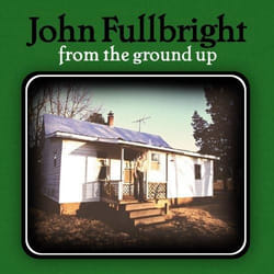 Alive AG From The Ground Up CD Singer/Songwriter Fullbright, John