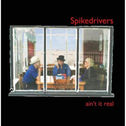 Proper Ain't It Real CD Blues The Spikedrivers