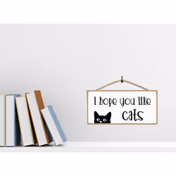 Group - Cat Decor Signs (Hope you like Cats)