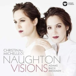 Warner Music Christina And Michelle Naughton - Visions: Messiaen, Adams, Bach, CD Classic