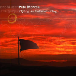 Proper Flying an Unknown Flag CD Folk Pete Morton