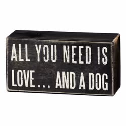 Primitives by Kathy All You Need Is Love And A Dog Box Sign, Black, White, Wood, Rectangular, 1 pc(s), 127 mm, 44.5 mm