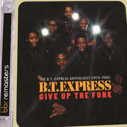 Cherry Red Records Give Up The Funk: The B.T. Express Anthology 1974-1982