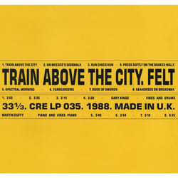 Cherry Red Records Felt: Train Above The City, Deluxe Remastered Gatefold Sleeve Vinyl Edition Alternative
