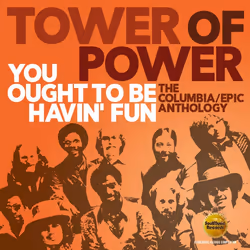 Cherry Red Records Tower Of Power: You Ought To Be Havin’ Fun, The Columbia / Epic Anthology, Jazz, Tower Of Power, Physical  ...