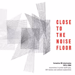 Cherry Red Records Close To The Noise Floor: Formative UK Electronica 1975-1984, Electronic, Physical media, Adult