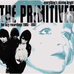 Cherry Red Records Everything’s Shining Bright, the Lazy Recordings 1985-87 2CD, CD, Primitives (The), Disc One: The Lazy Sin ...