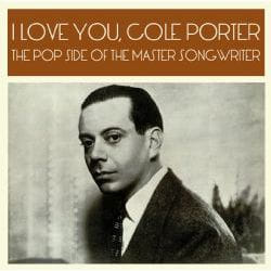Cherry Red Records I LOVE YOU, COLE PORTER THE POP SIDE OF THE MASTER SONGWRITER
